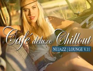 Café Deluxe Chill Out Nu Jazz Lounge Vol. 11 (2024) - 24bit/44.1kHz Hi-Res FLAC