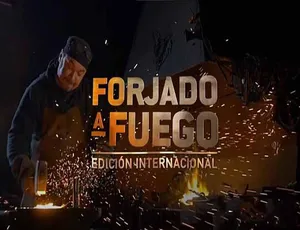 锻造之火国际版 Forjado a Fuego 全12集 高清纪录片