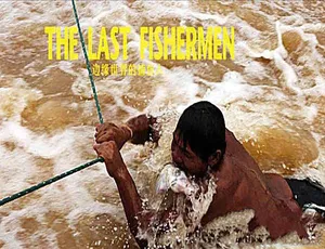 边缘世界的捕鱼人 The Last Fishermen 纪录片 全1集 高清中字-蓝海网