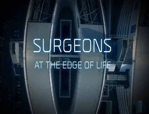 外科医生生命边缘 Surgeons At the Edge of Life 2023 纪录片全3季 720P高清英语中英字幕