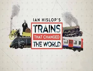 纪录片改变世界的火车 Ian Hislop Trains That Changed the World 全4集 1080P MKV 英语中英双字幕