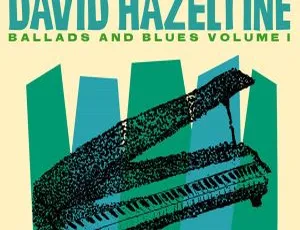 戴维·哈泽尔丁 David Hazeltine - Ballads and Blues Volume I 2024 Hi-Res FLAC 24bit-96kHz-蓝海网