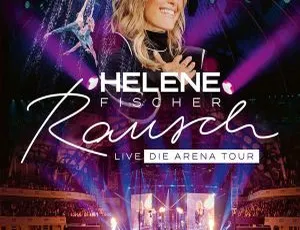 海伦·菲舍尔 Helene Fischer 2024演唱会实况 Rausch Live 高清版