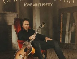 查尔斯·埃斯滕 Charles Esten Love Ain't Pretty 2024 Hi-Res高解析无损音质