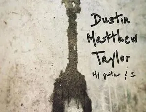 Dustin Matthew Taylor My Guitar & I 2024 Hi-Res Flac 24Bit-44.1kHz 高解析度无损音质-蓝海网