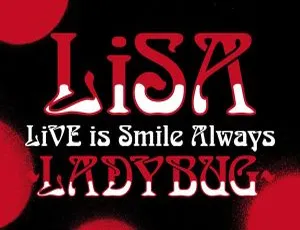 织部里沙 LiSA 日本武道馆2023 LiVE is Smile Always LADYBUG 现场版 24Bit-48kHz Hi-Res无损音质-蓝海网
